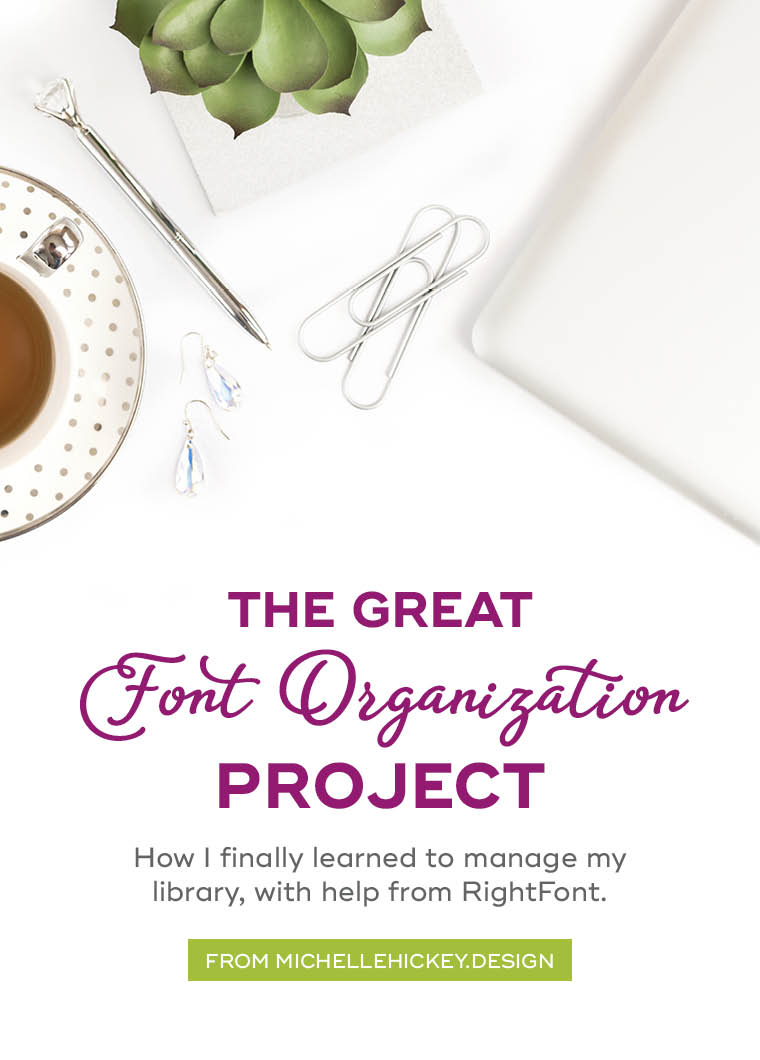 How I finally learned to manage and organize my font library, with help from RightFont // From MichelleHickey.Design