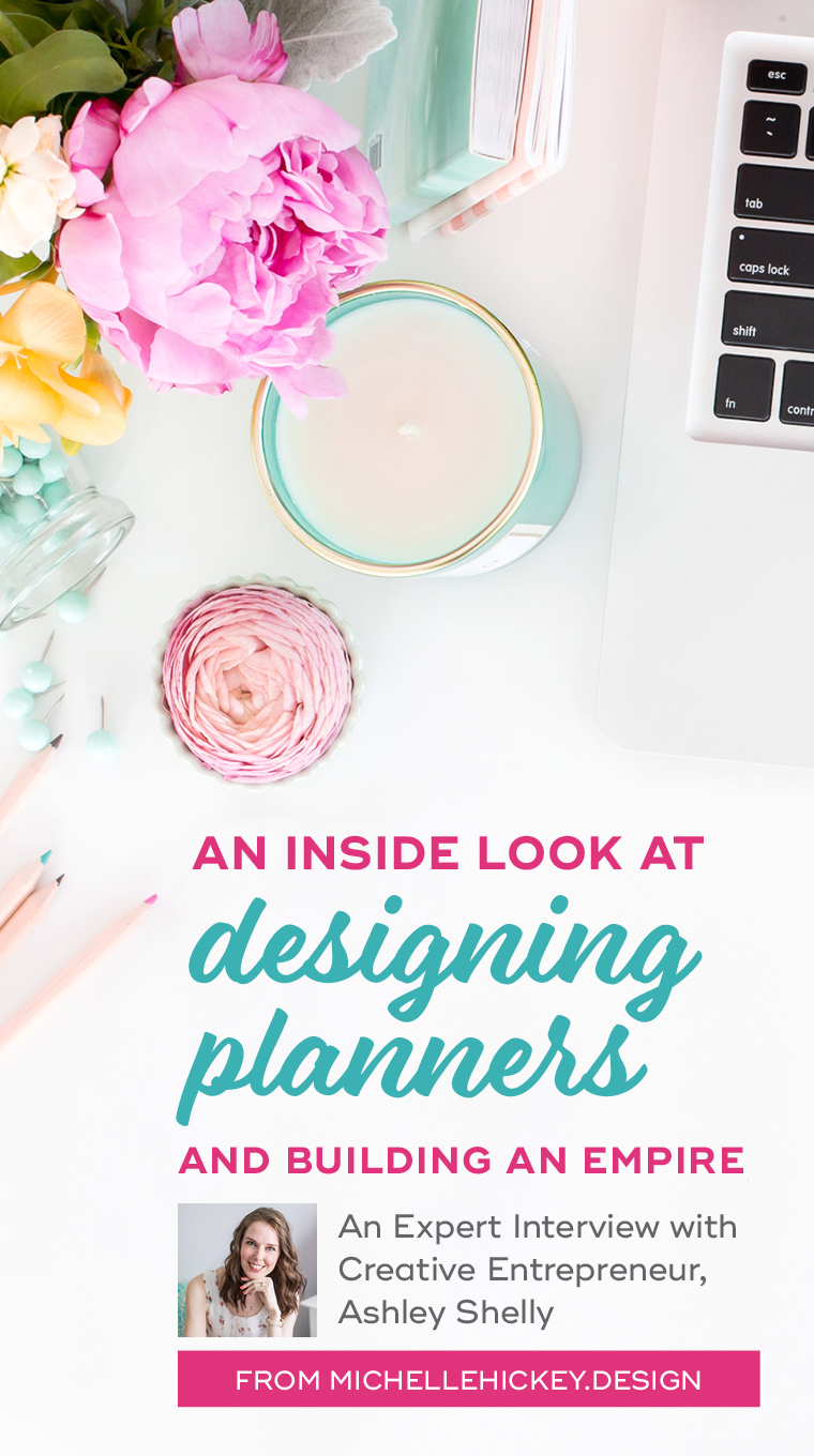 Have you ever dreamed of designing planners, journals and calendars? Ashley Shelly not only made it happen, but established herself as an authority in her niche in just two short years. In this creative entrepreneur expert interview, Ashley reveals her tactics for success, and gives us a glimpse of what she has planned for the future of her brand. // From MichelleHickey.Design