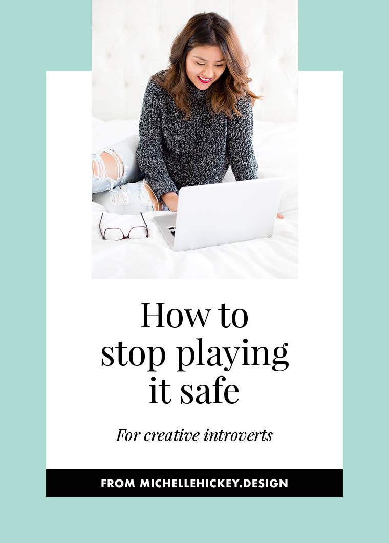 Taking risks don't come naturally to introverts. In this video, you'll learn how to stop playing it safe, without leaving your comfort zone. // from Michelle Hickey Design // #introvertlife #creativebusiness #introversion