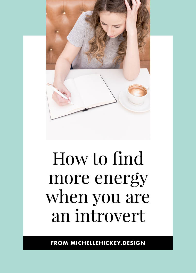 How can you find more energy when you are an introvert? In this video and post, you'll find a two-part approach to uncovering untapped power, so you can find time to do more of what you love. // from Michelle Hickey Design #introversion #introverts #creativebusiness